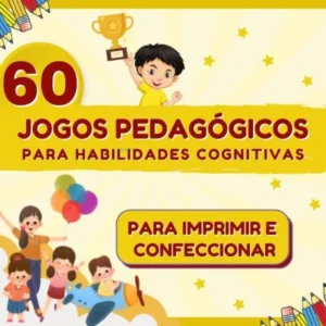 60 Jogos Pedagógicos para Habilidades Cognitivas 2024