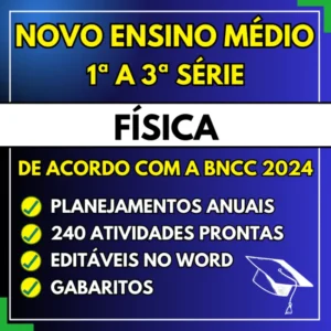 FÍSICA - Planejamentos e Atividades - Novo Ensino Médio 2024