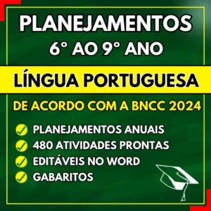 LÍNGUA PORTUGUESA – Planejamentos do 6º ao 9º ano – BNCC 2024