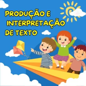 PRODUÇÃO E INTERPRETAÇÃO DE TEXTO