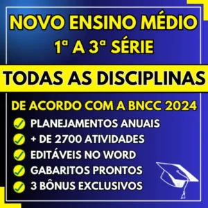 TODAS AS DISCIPLINAS - Planejamentos e Atividades – Novo Ensino Médio 2024