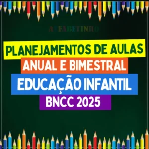 PLANEJAMENTOS - EDUCAÇÃO INFANTIL - BNCC 2025