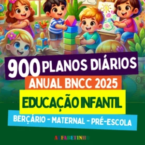 PLANOS DIÁRIOS - EDUCAÇÃO INFANTIL - BNCC 2025