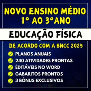 EDUCAÇÃO FÍSICA - Planejamentos e Atividades - Novo Ensino Médio 2025