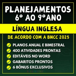 LÍNGUA INGLESA - Planejamentos do 6º ao 9º ano - BNCC 2025