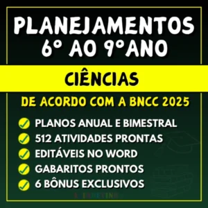 CIÊNCIAS - Planejamentos do 6º ao 9º ano - BNCC 2025