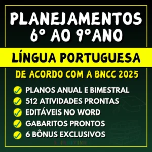 LÍNGUA PORTUGUESA - Planejamentos do 6º ao 9º ano - BNCC 2025